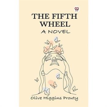 The Fifth Wheel A Novel