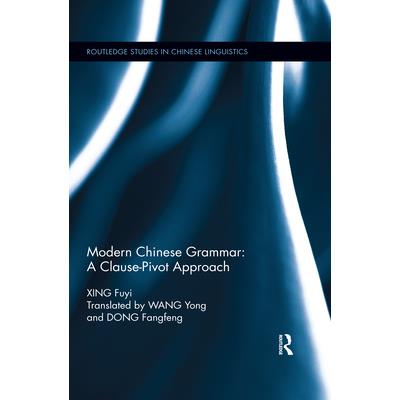 Modern Chinese Grammar - A Clause-Pivot Approach