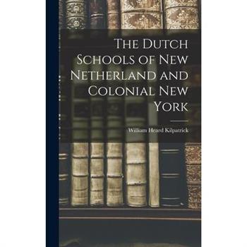 The Dutch Schools of New Netherland and Colonial New York