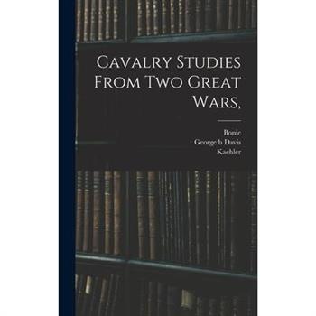 Cavalry Studies From two Great Wars,