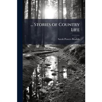 ... Stories of Country Life