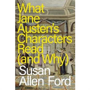 What Jane Austen’s Characters Read (and Why)