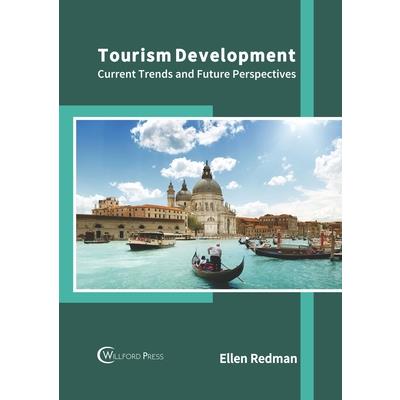 Tourism Development: Current Trends and Future Perspectives
