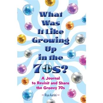 What Was It Like Growing Up in the 70s?