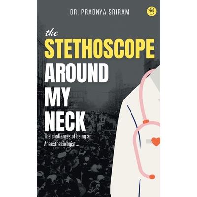 The Stethoscope around my neck
