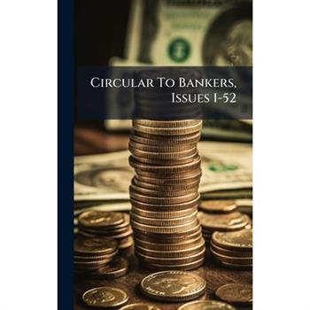 Circular To Bankers, Issues 1-52