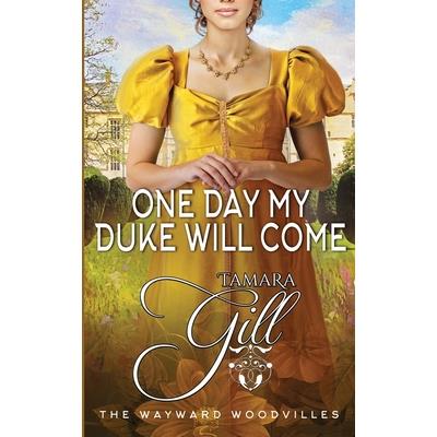 One Day my Duke Will Come