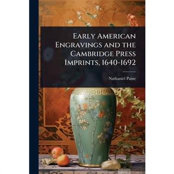 Early American Engravings and the Cambridge Press Imprints, 1640-1692