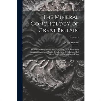 The Mineral Conchology of Great Britain