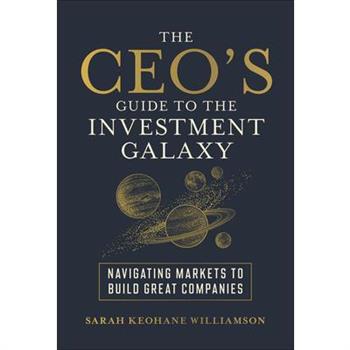 The Ceo's Guide to the Investment Galaxy