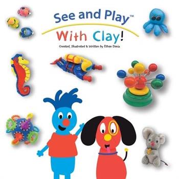 See and Play With Clay!