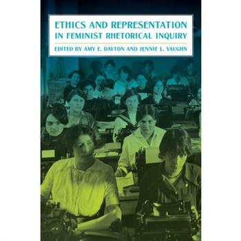 Ethics and Representation in Feminist Rhetorical Inquiry