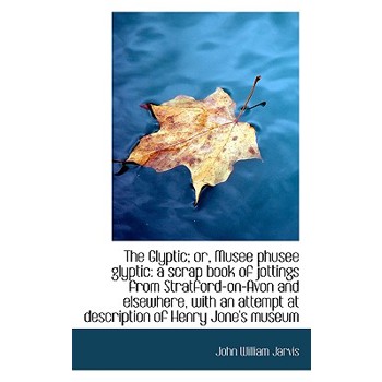 The Glyptic; Or, Musee Phusee Glyptic