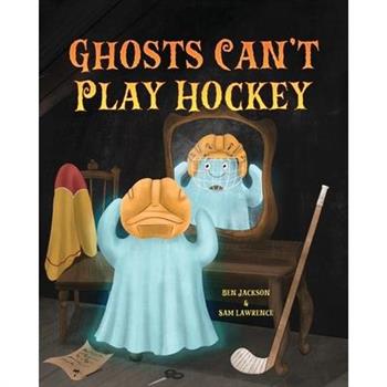 Ghosts Can’t Play Hockey Ghosts Can’t Play Hockey