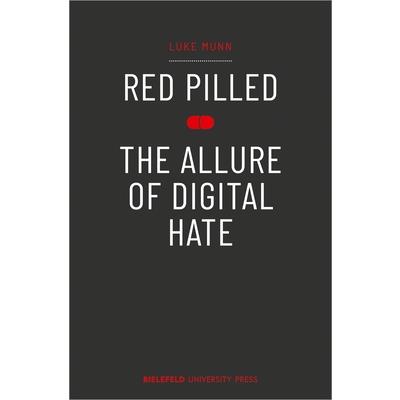 Red Pilled - The Allure of Digital Hate