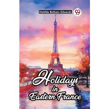 Holidays In Eastern France