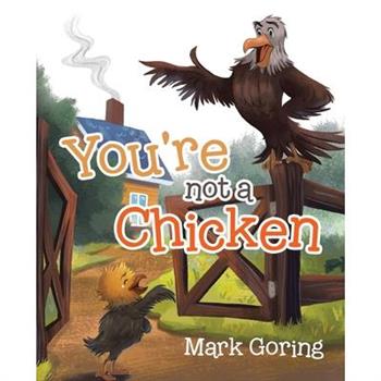 You're not a Chicken