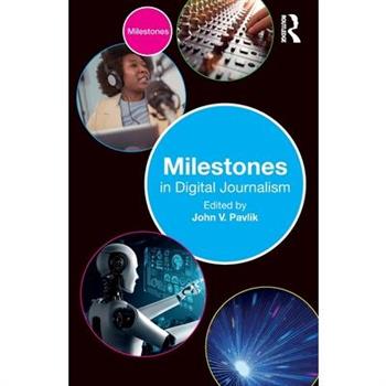Milestones in Digital Journalism