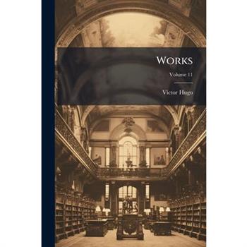 Works, Volume 11...