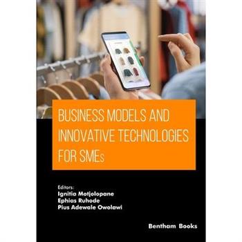 Business Models and Innovative Technologies for SMEs