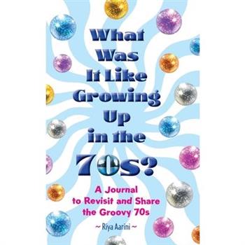 What Was It Like Growing Up in the 70s?