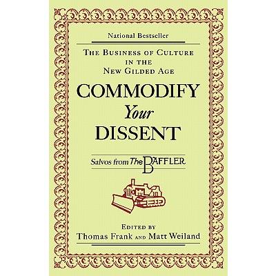 Commodify Your Dissent: Salvos from the Baffler