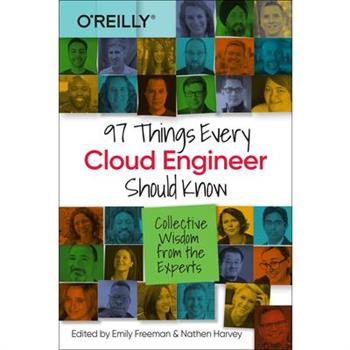 97 Things Every Cloud Engineer Should Know 97 Things Every Cloud Engineer Should Know