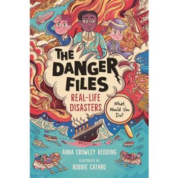 The Danger Files: Real-Life Disasters