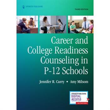 Career and College Readiness Counseling in P-12 Schools, Third Edition