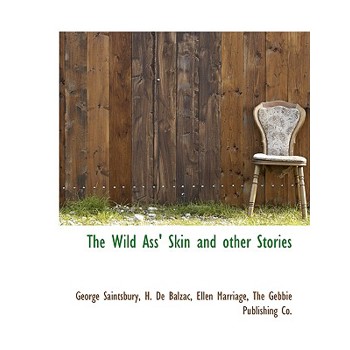 The Wild Ass’ Skin and Other Stories