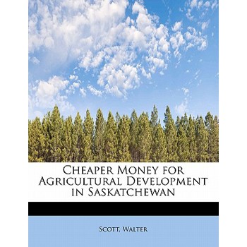 Cheaper Money for Agricultural Development in Saskatchewan