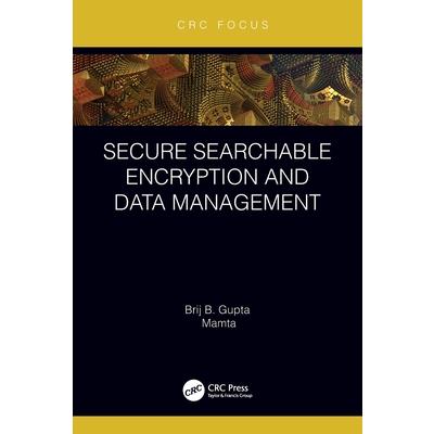 Secure Searchable Encryption and Data Management