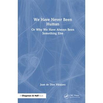 We Have Never Been Human