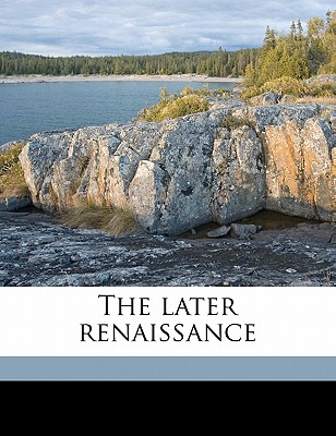 The Later Renaissance