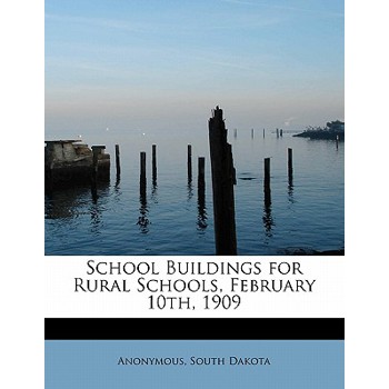 School Buildings for Rural Schools, February 10th, 1909