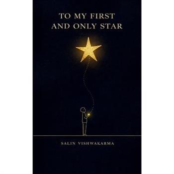 To My First and Only Star