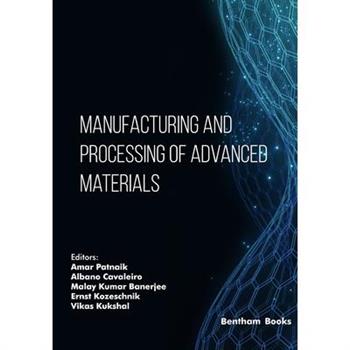 Manufacturing and Processing of Advanced Materials