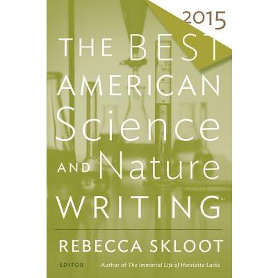The Best American Science and Nature Writing 2015
