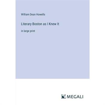 Literary Boston as I Knew It