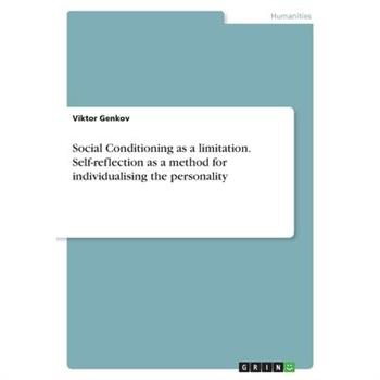 Social Conditioning as a limitation. Self-reflection as a method for individualising the personality