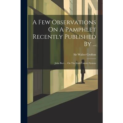 A Few Observations On A Pamphlet Recently Published By ...