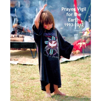 Prayer Vigil for the Earth 1993-2012