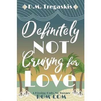 Definitely NOT Cruising for Love