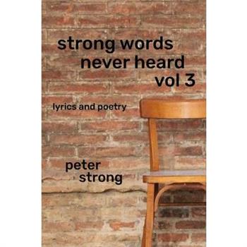 Strong Words Never Heard vol 3