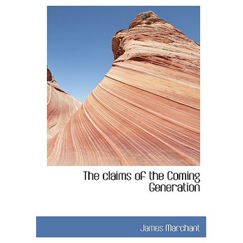 The Claims of the Coming Generation