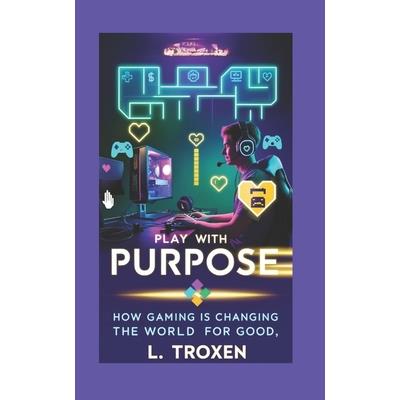 Play with Purpose Play with Purpose