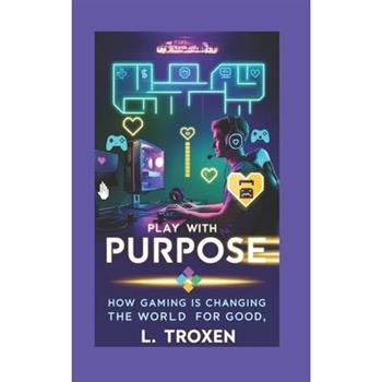Play with Purpose Play with Purpose