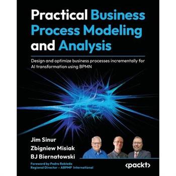 Practical Business Process Modeling and Analysis