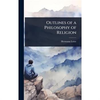 Outlines of a Philosophy of Religion