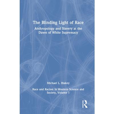 Anthropology and Slavery at the Dawn of White Supremacy Anthropology and Slavery at the Dawn of White Supremacy